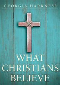What Christians Believe