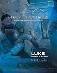 Genesis to Revelation: Luke Leader Guide
