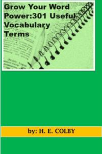 Grow Your Word Power: 301 Useful Vocabulary Terms