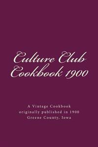 Culture Club Cookbook 1900: Jefferson, Iowa