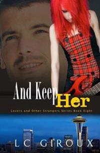 ...And Keep Her