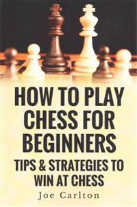 How to Play Chess for Beginners