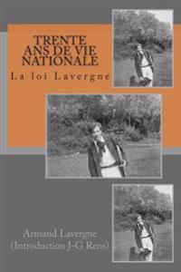 Trente ans de vie nationale: La loi Lavergne