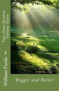 Tales from Portlaw Volume Three: 'Bigger and Better'