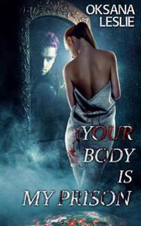 Your Body is My Prison