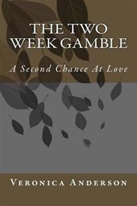 The Two Week Gamble: A Second Chance At Love