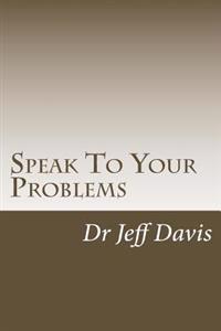 Speak To Your Problems: Say What You Want