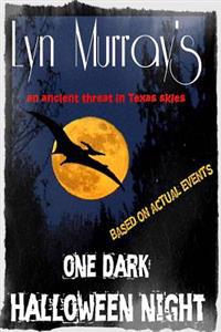 One Dark Halloween Night: A PrehistoricThreat in Texas Skies