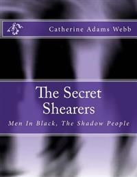 The Secret Shearers: Men In Black, The Shadow People