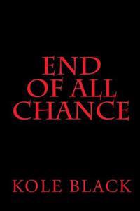 End Of All Chance: Chance's End