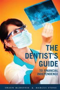 The Dentist's Guide to Financial Independence