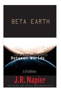 Beta Earth: Between Worlds 2.0 Edition