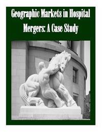 Geographic Markets in Hospital Mergers: A Case Study