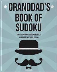 Granddad's Book Of Sudoku: 200 traditional sudoku puzzles in easy, medium and hard