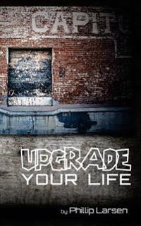 Upgrade Your Life: 1 Corinthians Exposition (Volume 2)