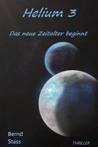 Helium 3: Das neue Zeitalter beginnt