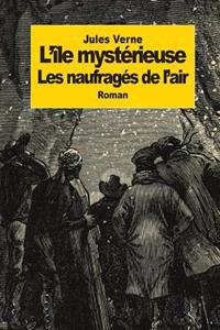 l'île mystérieuse: Partie 1: Les naufragés de l'air