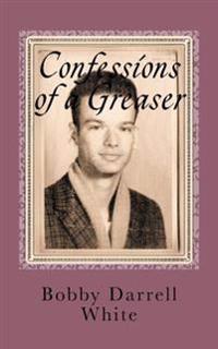 Confessions of a Greaser