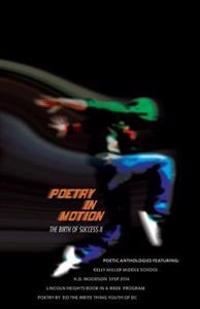 Poetry in Motion-The Birth of Success II: Poetic Anthologies