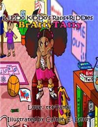 Bratty Tatty: Liddo Kiddo's Raps&Riddles
