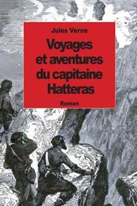 Bokomslag för "Voyages Et Aventures Du Capitaine Hatteras"