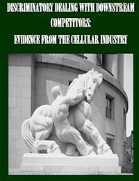 Discriminatory Dealing with Downstream Competitors: Evidence from the Cellular Industry