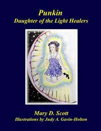 Punkin: Daughter of the Light Healers
