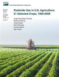 Pesticide Use in U.S. Agriculture: 21 Selected Crops, 1960-2008