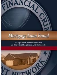 Mortgage Loan Fraud: An Update of Trends Based Upon an Analysis of Suspicious Activity Reports