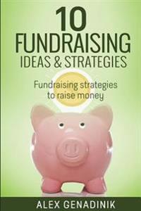 10 Fundraising Ideas & Strategies