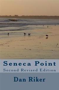 Seneca Point: Second Revised Edition