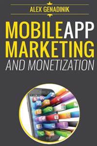 Mobile App Marketing and Monetization