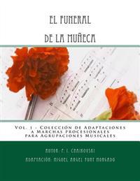 EL FUNERAL DE LA MUÑECA - Adaptacion a Marcha Procesional: Partituras para Agrupación Musical