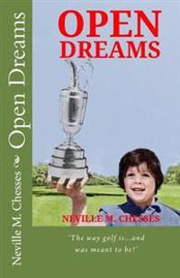 Open Dreams: 'The way golf is...and was meant to be!'
