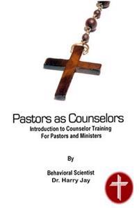 Pastors as Counselors: Introduction to Counselor Training for Pastors and Ministers