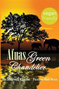 Afua's Green Chandelier: The people of Tulinagwi Village Were Never The Same Because Of Afua