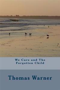 We Care and the Forgotten Child