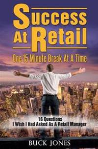 Success at Retail, One 15-minute Break at a Time
