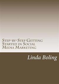 Step-by-Step Getting Started in Social Media Marketing