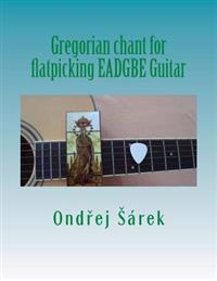 Gregorian chant for flatpicking EADGBE Guitar