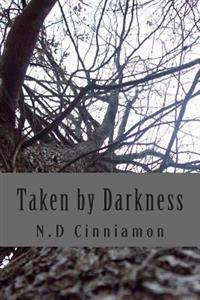 Taken by Darkness