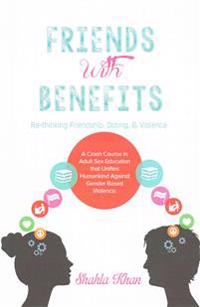 Friends With Benefits: Rethinking Friendship, Dating & Violence