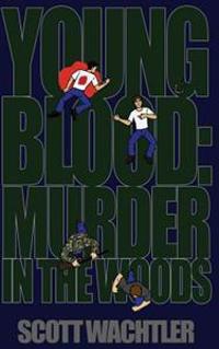 Young Blood: Murder in the Woods