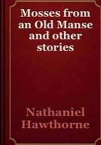 Bokomslag för "Mosses from an Old Manse and Other Stories"
