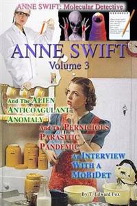 Anne Swift: Molecular Detective Volume 3: Third volume in the Anne Swift Mysteries