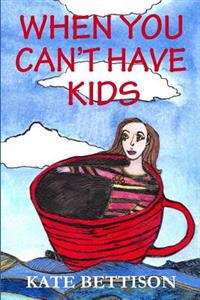 When You Can't Have Kids