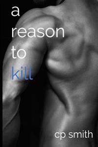 A Reason To Kill