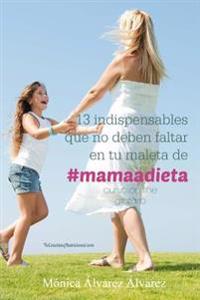 13 indispensables que no deben faltar en tu maleta de #mamaadieta: TuCoachingNutricional.com