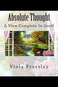 Absolute Thought: A View Complete in Itself