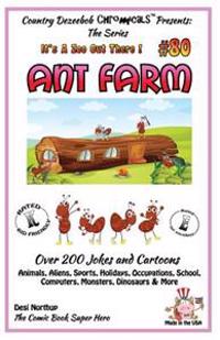 Ant Farm - Over 200 Jokes + Cartoons - Animals, Aliens, Sports, Holidays, Occupations, School, Computers, Monsters, Dinosaurs & More- in BLACK and WHI